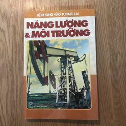Bệ Phóng Tương Lai: Năng Lượng Và Môi Trường - Nguyễn Cẩn, Phạm Thu Hòa Biên Dịch