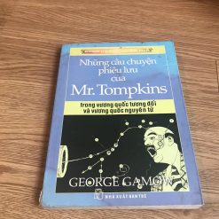 Những Câu Chuyện Phiêu Lưu Của Mr. Tompkins Trong Vương Quốc Tương Đối Và Vương Quốc Nguyên Tử - George Gamow