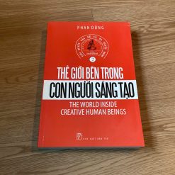 Giải Quyết Vấn Đề Và Ra Quyết Định: Thế Giới Bên Trong Con Người Sáng Tạo - Phan Dũng
