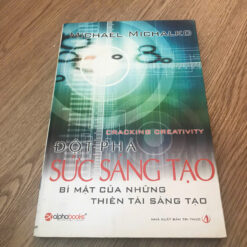 Đột Phá Sức Sáng Tạo: Bí Mật Của Những Thiên Tài Sáng Tạo - Michael Michalko