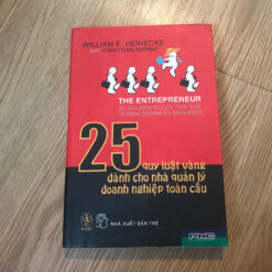 25 Quy Luật Vàng Dành Cho Nhà Quản Lý Doanh Nghiệp Toàn Cầu - William E.Heinecke