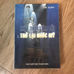 Một Thời Lầm Lỗi & Trở Lại Nước Mỹ - Lê Lựu
