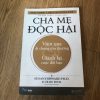 Cha Mẹ Độc Hại - Susan Forward PhD, Craig Buck