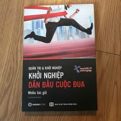 Quản Trị & Khởi Nghiệp: Khởi Nghiệp Dẫn Đầu Cuộc Đua - Nhiều Tác Giả