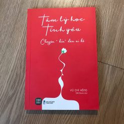 Tâm Lý Học Tình Yêu: Chuyện "Kín" Không Ai Kể - Vũ Chí Hồng