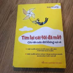 Tìm Lại Cái Tôi Đã Mất, Cứu Vãn Cuộc Đời Không Vui Vẻ - Trình Chí Lương