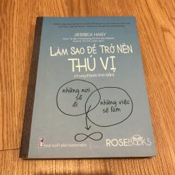 Làm Sao Để Trở Nên Thú Vị - Jessica Hagy