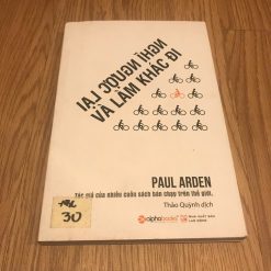 Nghĩ Ngược Lại Và Làm Khác Đi - Paul Arden