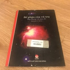 Số Phận Của Vũ Trụ, Big Bang Và Sau Đó - Trịnh Xuân Thuận
