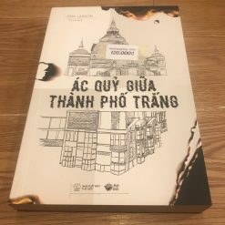 Ác Quỷ Giữa Thành Phố Trắng - Erik Larson