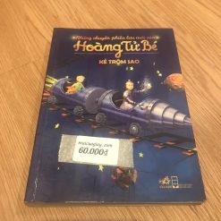 Những Câu Chuyện Phiêu Lưu Mới Của Hoàng Tử Bé: Kẻ Trộm Sao - Nguyễn Minh Phương