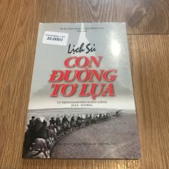 Lịch Sử Con Đường Tơ Lụa – Từ Định Danh Đến Hoàn Chỉnh (Hán – Đường) - Lâm Hồng Lân , Trần Yên Thảo biên soạn