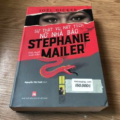 Sự Thật Vụ Mất Tích Nữ Nhà Báo Stephanie Mailer - Joël Dicker