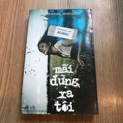 Mãi Đừng Xa Tôi - Kazuo Ishiguro