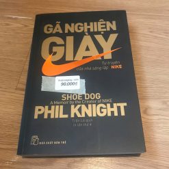 Gã Nghiện Giày-Tự Truyện Của Nhà Sáng Lập Nike - Phil Knight