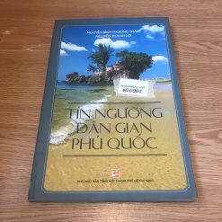 Tín Ngưỡng Dân Gian Phú Quốc - Nguyễn Thanh Lợi, Nguyễn Bình Phương Thảo
