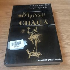 Mỹ Thuật Châu Á (Quy Pháp Tạo Hình & Phong Cách) - Huỳnh Ngọc Trảng, Phạm Thiếu Hương