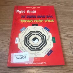 Nghệ Thuật Sử Dụng Màu Sắc Trong Cuộc Sống - Đào Đăng Thạch Thiên