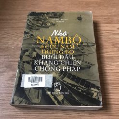 Nhớ Nam Bộ & Cực Nam Trung Bộ Buổi Đầu Kháng Chiến Chống Pháp - Thăng Long chủ biên