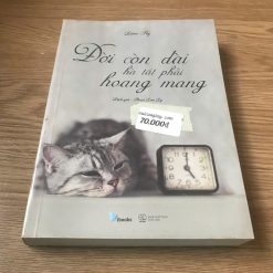 Đời Còn Dài Hà Tất Phải Hoang Mang - Lâm Hy