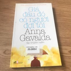 Giá Đâu Đó Có Người Đợi Tôi - Anna Gavalda