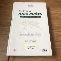 Sư Phạm Khai Phóng: Thế Giới, Việt Nam Và Tôi - Giản Tư Trung
