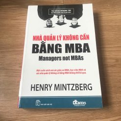 Nhà Quản Lý Không Cần Bằng MBA - Henry Mintzberg