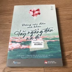 Đừng Cúi Đầu Mà Khóc, Hãy Ngẩng Đầu Mà Đi - Lư Tư Hạo