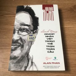 Tặng Doanh Nhân Việt Trong Thế Trận Toàn Cầu - Alan Phan
