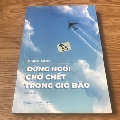 Đừng Ngồi Chờ Chết Trong Gió Bão - Giang Minh