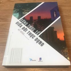 Sống Thực Tế Giữa Đời Thực Dụng - Mễ Mông