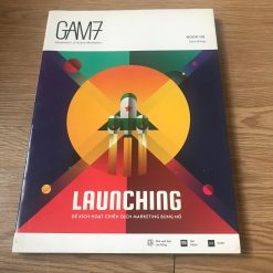 GAM7 Book No.8: Launching (Để Kích Hoạt Chiến Dịch Marketing Bùng Nổ) - Nhiều Tác Giả