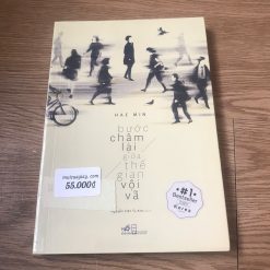 Bước Chậm Lại Giữa Thế Gian Vội Vã - Hae Min Sunim