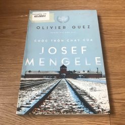 Cuộc Trốn Chạy Của Josef Mengele - Olivier Guez