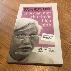 Thời Gian Như Thứ Thuốc Hiện Hình - Dương Trung Quốc