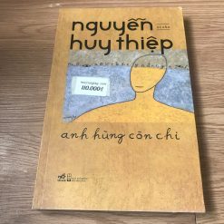 Anh Hùng Còn Chi - Nguyễn Huy Thiệp