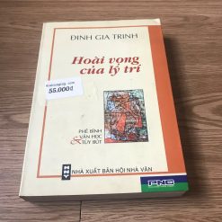 Hoài Vọng Của Lý Trí: Phê Bình Văn Học Và Tùy Bút - Đinh Gia Trinh