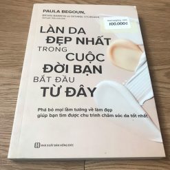 Làn Da Đẹp Nhất Trong Cuộc Đời Của Bạn Bắt Đầu Từ Đây -  Paula Begoun, Bryan Barron, Desiree Stordahl