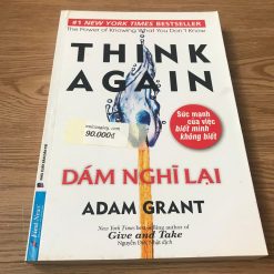Dám Nghĩ Lại - Adam Grant