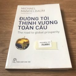 Đường Tới Thịnh Vượng Toàn Cầu - Michael Mandelbaum
