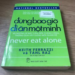 Đừng Bao Giờ Đi Ăn Một Mình - Keith Ferrazzi