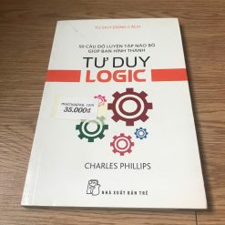 Tư Duy Đúng Cách: Tư Duy Logic - Charles Phillips