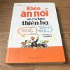 Khéo Ăn Nói Sẽ Có Được Thiên Hạ - Trác Nhã