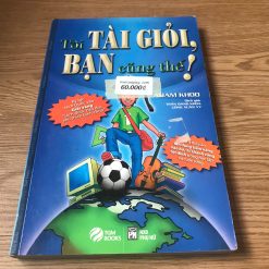 Tôi Tài Giỏi, Bạn Cũng Thế - Adam Khoo