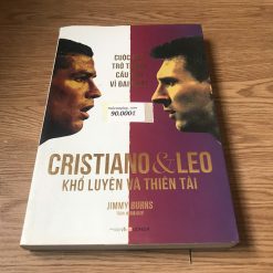 Cuộc Đua Trở Thành Cầu Thủ Vĩ Đại Nhất: Cristiano Và Leo-Khổ Luyện Và Thiên Tài - Jimmy Burns