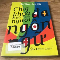 Chìa Khóa Để Trở Thành Người Đa Ngôn Ngữ - Hồ Thu Hương