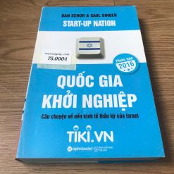 Quốc Gia Khởi Nghiệp: Câu Chuyện Về Nền Kinh Tế Thần Kỳ Của Israel - Dan Senor, Saul Singer