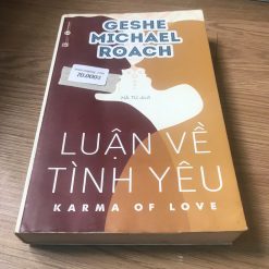 Luận Về Tình Yêu - Geshe Michael Roach