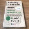 Buiding A Second Brain: Thiết Lập Bộ Não Thứ Hai - Tiago Forte