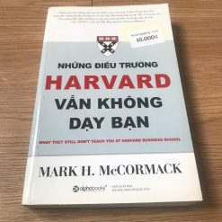 Những Điều Trường Harvard Vẫn Không Dạy Bạn - Mark H.Mccormack